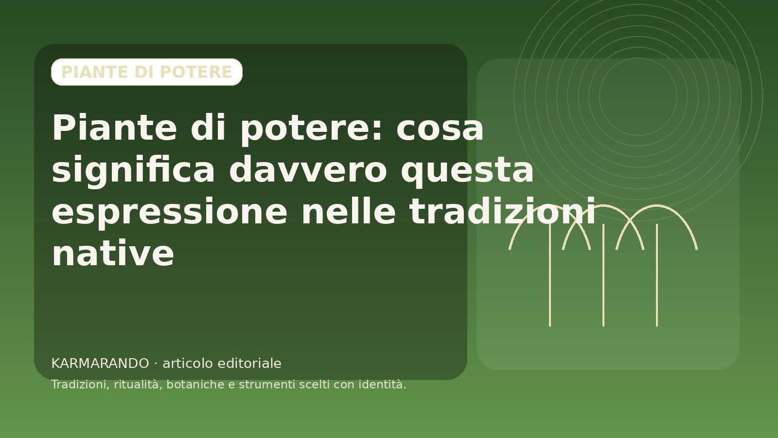 Piante di potere: cosa significa davvero questa espressione nelle tradizioni native