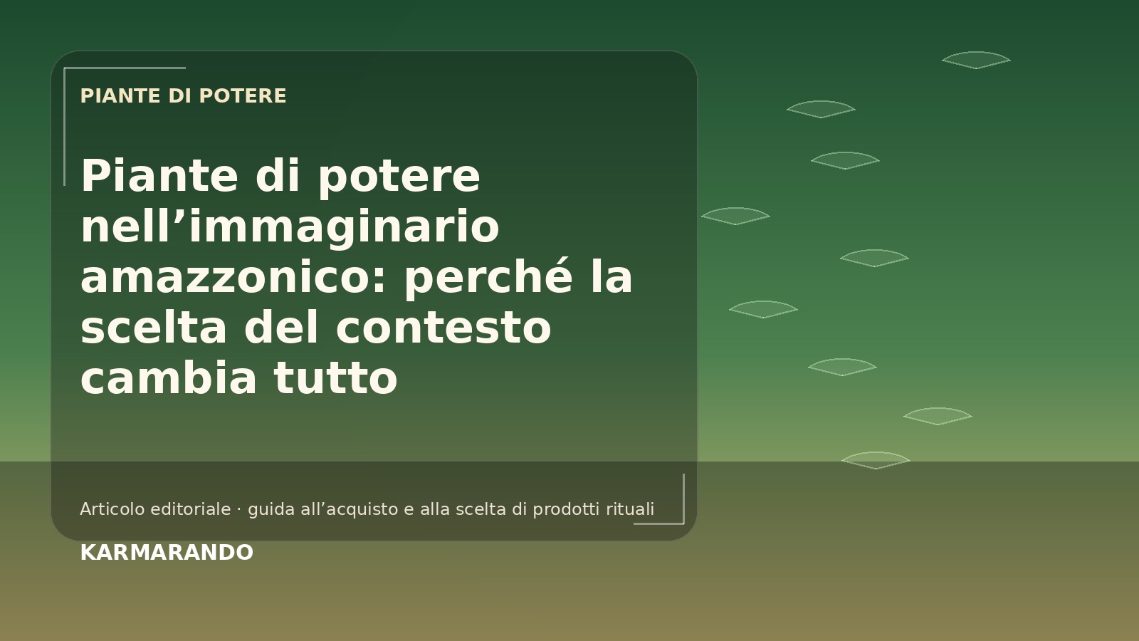 Piante di potere nell’immaginario amazzonico: perché la scelta del contesto cambia tutto