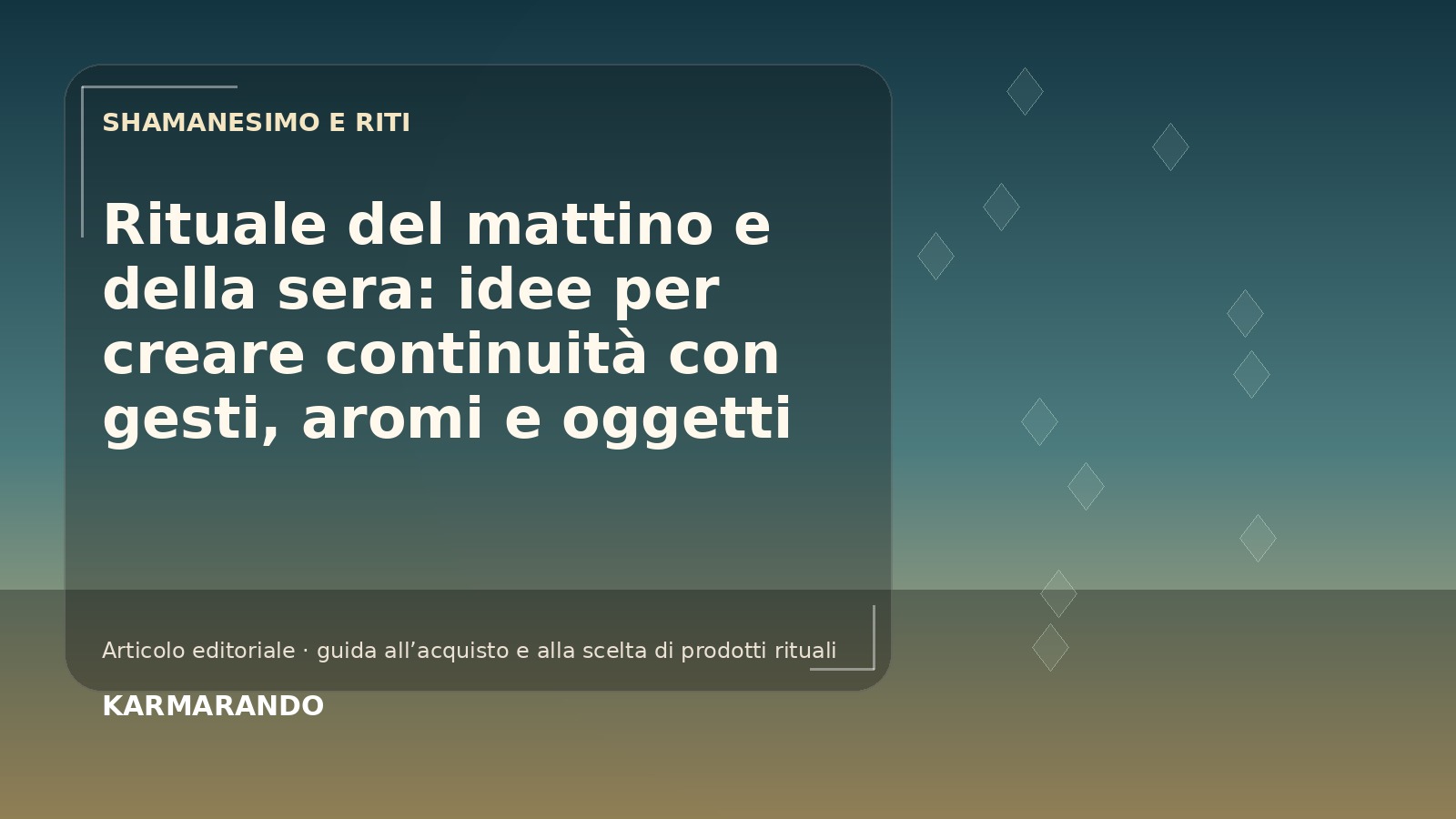 Rituale del mattino e della sera: idee per creare continuità con gesti, aromi e oggetti